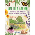 Life in a Garden: Activities and Projects for the Outdoor Classroom, Years F-6 - Paperback