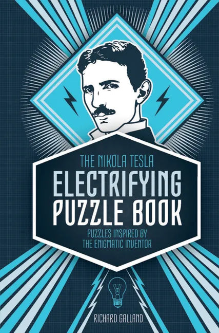 The Nikola Tesla Electrifying Puzzle Book: Puzzles Inspired by the Enigmatic Inventor - Hardcover