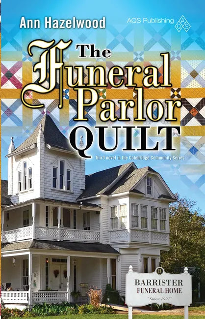 The Funeral Parlor Quilt: Colebridge Community Series Book 3 of 7 - Paperback