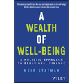 A Wealth of Well-Being: A Holistic Approach to Behavioral Finance - Hardcover