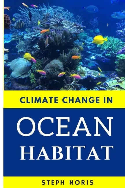 Climate Change in Ocean Habitat: Global warming in the ocean - Paperback