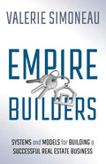 Empire Builders: Systems and Models for Building a Successful Real Estate Business - Paperback