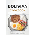 Bolivian Cookbook: Traditional Recipes from Bolivia - Paperback