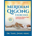 Meridian Qigong Exercises: Combining Qigong, Yoga, & Acupressure - Hardcover