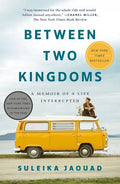 Between Two Kingdoms: A Memoir of a Life Interrupted - Paperback