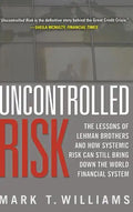 Uncontrolled Risk: Lessons of Lehman Brothers and How Systemic Risk Can Still Bring Down the World Financial System - Hardcover