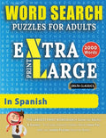 WORD SEARCH PUZZLES EXTRA LARGE PRINT FOR ADULTS IN SPANISH - Delta Classics - The LARGEST PRINT WordSearch Game for Adults And Seniors - Find 2000 Cl - Paperback