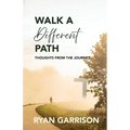 Walk a Different Path: Thoughts from the Journey - Paperback
