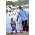 Off the Hook: Off-Beat Reporter's Tales from Michigan's Upper Peninsula (U.P.) - Paperback