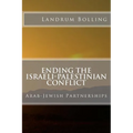 Ending the Israeli-Palestinian Conflict: Arab-Jewish Partnerships - Paperback
