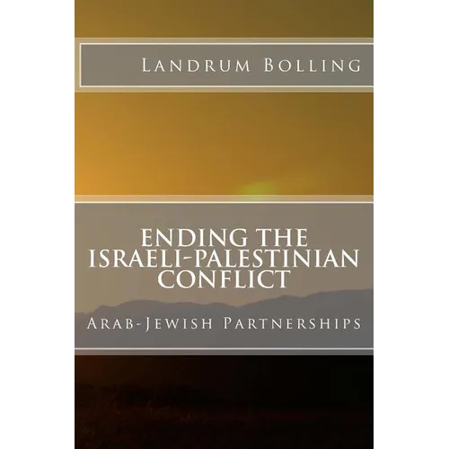Ending the Israeli-Palestinian Conflict: Arab-Jewish Partnerships - Paperback