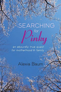 Searching for Pinky: An Absurdly True Quest for Motherhood & Family - Paperback