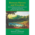 Between Slavery and Freedom: Special Magistrate John Anderson's Journal of St Vincent During the Apprenticeship - Paperback
