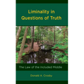 Liminality in Questions of Truth: The Law of the Included Middle - Hardcover