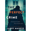 The Perfect Crime: Unmasking the Isabella Stewart Gardner Heist - Paperback