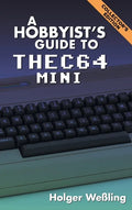A Hobbyist's Guide to THEC64 Mini - Hardcover