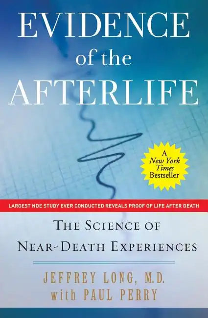 Evidence of the Afterlife: The Science of Near-Death Experiences - Paperback