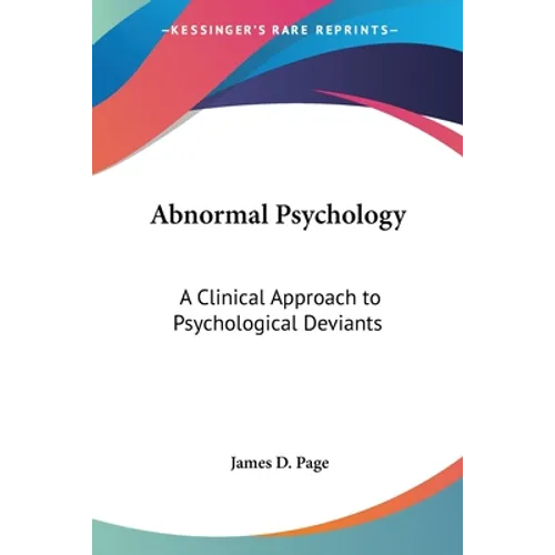 Abnormal Psychology: A Clinical Approach to Psychological Deviants - Paperback