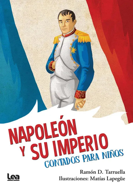 Napoleón Y Su Imperio, Contados Para Niños - Paperback