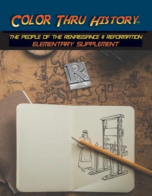 Color Thru History - The People of the Renaissance & Reformation Elementary Supplement - Paperback