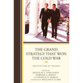 The Grand Strategy that Won the Cold War: Architecture of Triumph - Paperback
