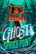 The Ghost of Spruce Point - Paperback