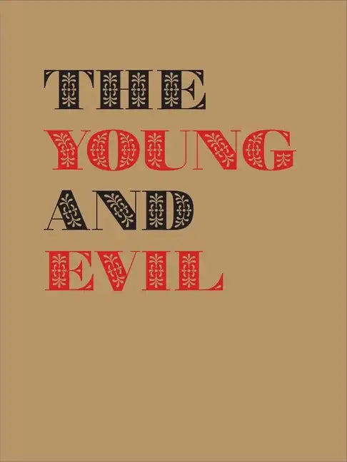 The Young and Evil: Queer Modernism in New York, 1930-1955 - Hardcover