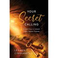 Your Secret Calling: Ancient Keys to Unleash God's Highest Purpose - Paperback