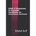 IFRS 17 Explained: A Practical Handbook for Insurance Contract - Paperback