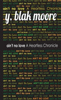Ain't No Love: A Heartless Chronicle - Paperback