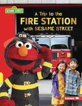 A Trip to the Fire Station with Sesame Street (R) - Paperback
