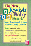 New Jewish Baby Book (2nd Edition): Names, Ceremonies & Customs--A Guide for Today's Families - Hardcover