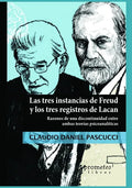 Las tres instancias de Freud y los tres registros de Lacan: Razones de una discontinuidad entre ambas teorías psicoanalíticas - Paperback