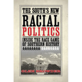 The South's New Racial Politics: Inside the Race Game of Southern History - Paperback