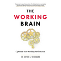 The Working Brain: Optimize Your Workday Performance - Paperback