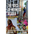 The Voice of Witness Reader: Ten Years of Amplifying Unheard Voices - Hardcover