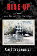Rise Up A Novel About The 1947 Texas City Explosion - Paperback