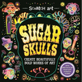 Scratch Art: Sugar Skulls-Adult Scratch Art Activity Book: Create Gorgeous Día de Los Muertos Inspired Artwork - Paperback