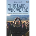 Because This Land is Who We Are: Indigenous Practices of Environmental Repossession - Hardcover