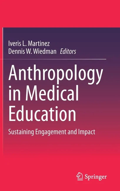 Anthropology in Medical Education: Sustaining Engagement and Impact - Hardcover