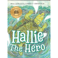Hallie the Hero: A Children's Book About Survival, Wildfires, and a Mother Turtle's Love - Hardcover
