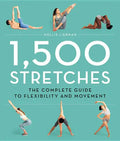 1,500 Stretches: The Complete Guide to Flexibility and Movement - Hardcover