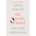 The Sanity of Belief: Why Faith Makes Sense - Paperback