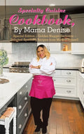Specialty Cuisine Cookbook, by Mama Denise: Special Edition - Golden Nugget Exclusive - Selected Specialty Recipes from Mama Denise(c) - Hardcover