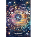 Numerología de Nombres y Cumpleaños: Desbloquea tu Destino y Descubre la Compatibilidad - Paperback