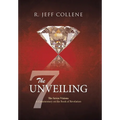 The Unveiling: The Seven Visions A Commentary on the Book of Revelation - Hardcover