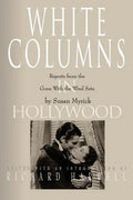 White Columns in Hollywood: Reports from the Gone with the Wind Sets - Paperback