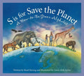 S Is for Save the Planet: A How-To-Be Green Alphabet - Hardcover