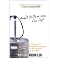 Don't Follow Me, I'm Lost: A Memoir of Hampshire College in the Twilight of the '80s - Paperback