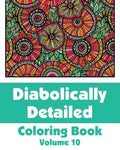 Diabolically Detailed Coloring Book (Volume 10) - Paperback